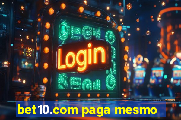 bet10.com paga mesmo